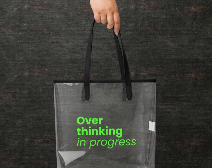 Clear Tote "Overthinking in progress" Transparent Green - Funny gift for her | Transparent statement bag
