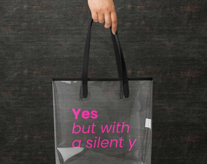 Clear Tote Bag Pink – Transparent bag 'Yes but with a silent y' | Funny statement handbag