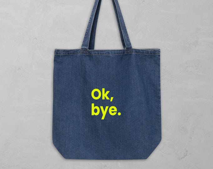 Ok, bye – Jeans bag with yellow print | Funny everyday bag with saying for work, university, and leisure