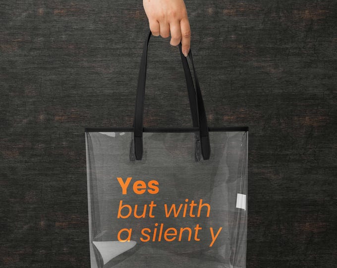 Clear Tote Bag "Yes but with a silent y" Orange - Ironic Gift for Her | Clear Tote Shoulder Bag