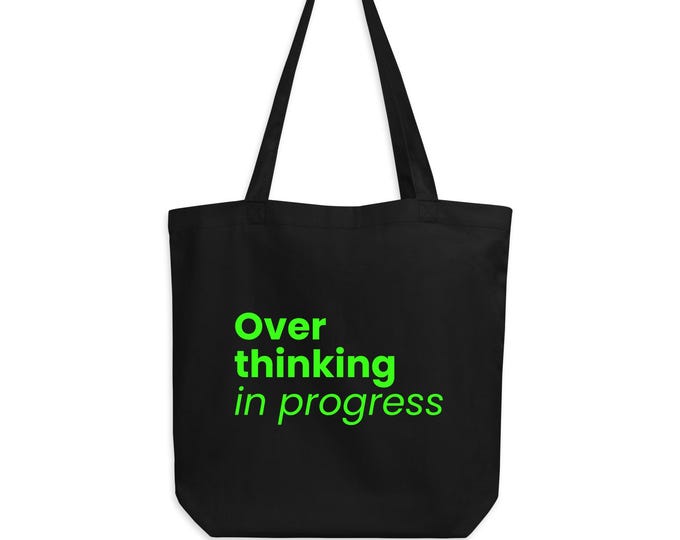 "Overthinking in progress" organic cotton tote bag in black and green - ironic gift for her | statement tote bag