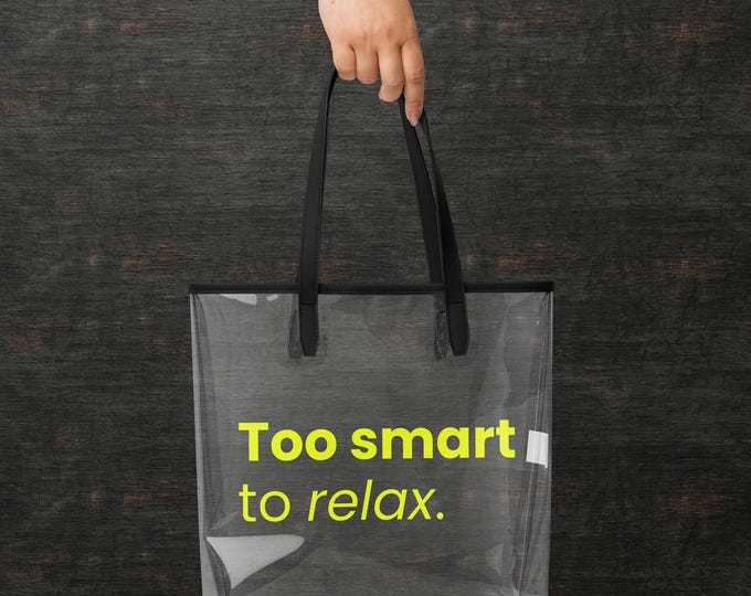 Transparent yellow handbag – Clear tote bag with the saying 'Too smart to relax' | Funny shopping bag