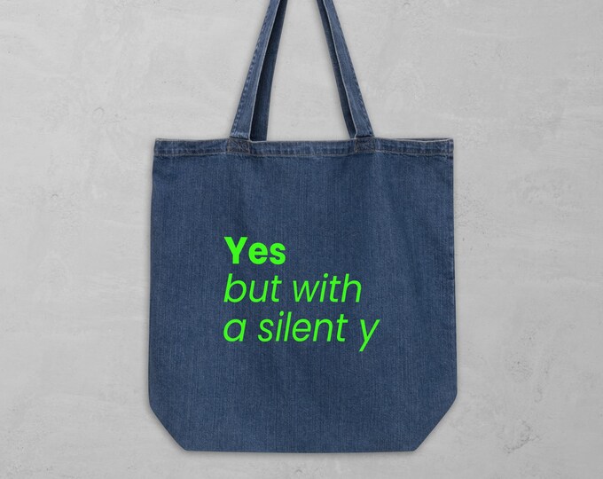 Organic Denim Statement Bag "Yes, but with a silent y" Green - Ironic Gift for Her | Sustainable Tote