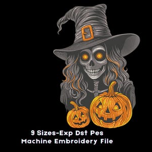 May include: A Halloween-themed machine embroidery file featuring a skeletal witch wearing a tall hat with a buckle. Two carved pumpkins are in front of the witch. The text "9 Sizes-Exp Dst Pes Machine Embroidery File" is at the bottom.