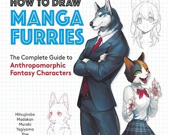 How to Draw Manga Furries: The Complete Guide to Anthropomorphic Fantasy Characters (Digital Download) | Japanese Artbook | Draw Guide Book