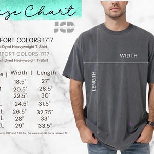May include: A size chart for Comfort Colors 1717 garment-dyed heavyweight t-shirts. The chart lists sizes S to 4XL with width and length measurements in inches. A person models the shirt, with width and length indicators. The text "Size Chart" is at the top.