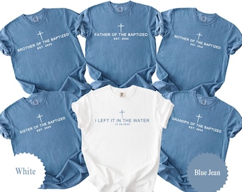 I Left It In The Water Family Baptism Shirts, Group Baptism Shirts for Adults & Teens, Baptized Family Matching Tee, Christian Baptism Gift