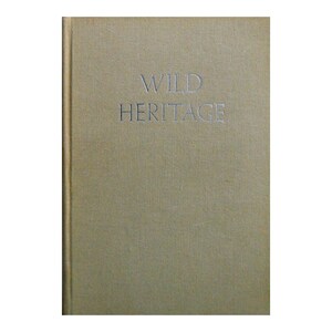 WILD HERITAGE 1965 First Hardcover Edition by Sally Carrighar