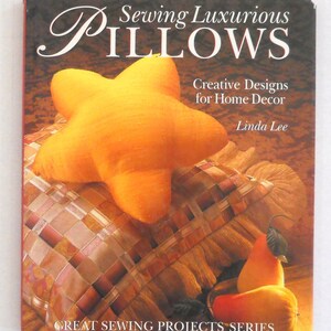 3 BOOKS: Pillows Curtains & More Sewing Luxurious Pillows The Craft Of Pillow Making image 3