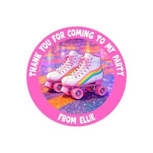 May include: A circular sticker with a pink border featuring a pair of white roller skates with pink wheels and rainbow accents. The text "THANK YOU FOR COMING TO MY PARTY" and "FROM ELLIE" are in white.