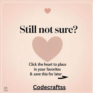 May include: A light pink graphic with the text "Still not sure?" and a large heart shape. Below, it says "Click the heart to place in your favorites & save this for later." The shop name "Codecraftss" is at the bottom.