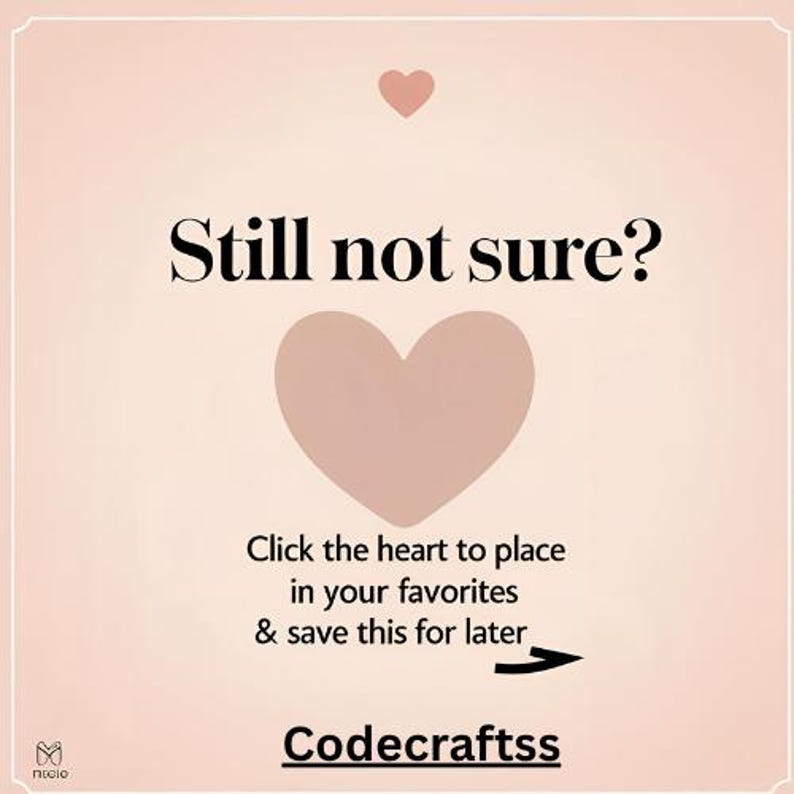 May include: A light pink graphic with the text "Still not sure?" and a large heart shape. Below, it says "Click the heart to place in your favorites & save this for later." The shop name "Codecraftss" is at the bottom.