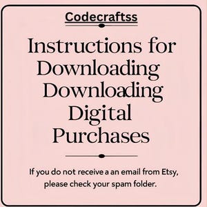 May include: A pink square graphic with black text that reads "Codecraftss" at the top, followed by "Instructions for Downloading Digital Purchases." The bottom text advises to check the spam folder if an email from Etsy is not received.