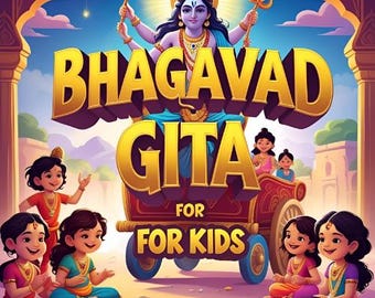 Bhagavad Gita for Kids – Simple, Inspiring & Easy-to-Understand Life Lessons for Young Minds