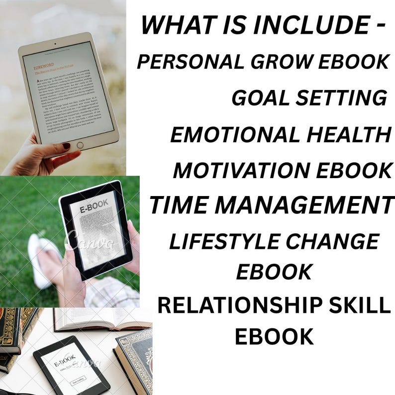 May include: An image featuring multiple tablets and books. The tablets display the text "E-BOOK" and the text "WHAT IS INCLUDE - PERSONAL GROW EBOOK GOAL SETTING EMOTIONAL HEALTH MOTIVATION EBOOK TIME MANAGEMENT LIFESTYLE CHANGE EBOOK RELATIONSHIP SKILL EBOOK".