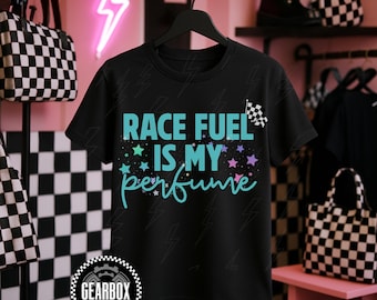 Race Fuel is My Perfume Racing Shirt, Motocross Shirt, Moto Kid, Moto Mom, Braaap Like a Girl, Lady Racer, Dirt Track Racing, Custom Racing