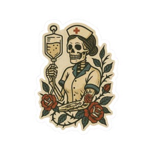 May include: A sticker featuring a skeleton in a nurse's uniform, holding an IV bag and syringe. The design includes red roses, green leaves, and a nurse's cap with a red cross. The overall style is reminiscent of traditional tattoo art.