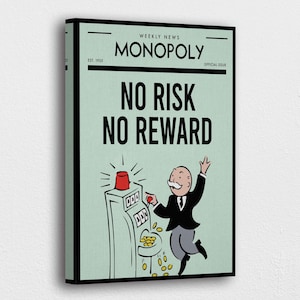 May include: A rectangular wall art print with a light green background featuring the text WEEKLY NEWS MONOPOLY EST. 1935 OFFICIAL ISSUE. Below, the text NO RISK NO REWARD sits above an illustration of a man in a suit playing a slot machine.