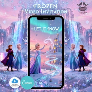 May include: A digital invitation design featuring the text "FROZEN VIDEO INVITATION" and "LET IT SNOW" on a smartphone screen. The design includes illustrations of characters from the movie Frozen, a castle, and a winter landscape. The Canva logo is visible.
