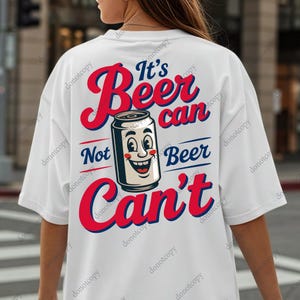 Funny Beer Shirt svg - Funny Drinking svg - It&#39;s Beer Can Not Beer Can&#39;t - Cut File - Sarcastic - svg - dxf - png - Cricut - Digital File