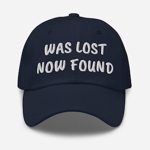Was Lost Now Found Hat, Christian Hat, Religious Apparel, Church Merch, Embroidered Hat, Inspirational Hat