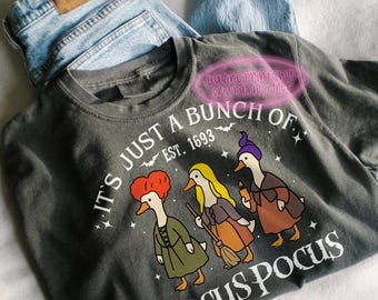 Silly Goose Hocus Pocus , Retro Halloween Sublimation, Halloween Goose , Sanderson Sisters It's Just a Bunch of, Fall Shirt  Design