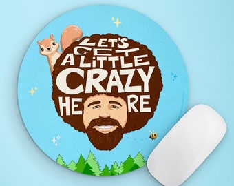 Bob Ross Squirrel Mouse Pad | Let's Get Crazy Bob Ross The Joy Of Painting Quotes | Motivational Bob Ross Art Gifts Merch