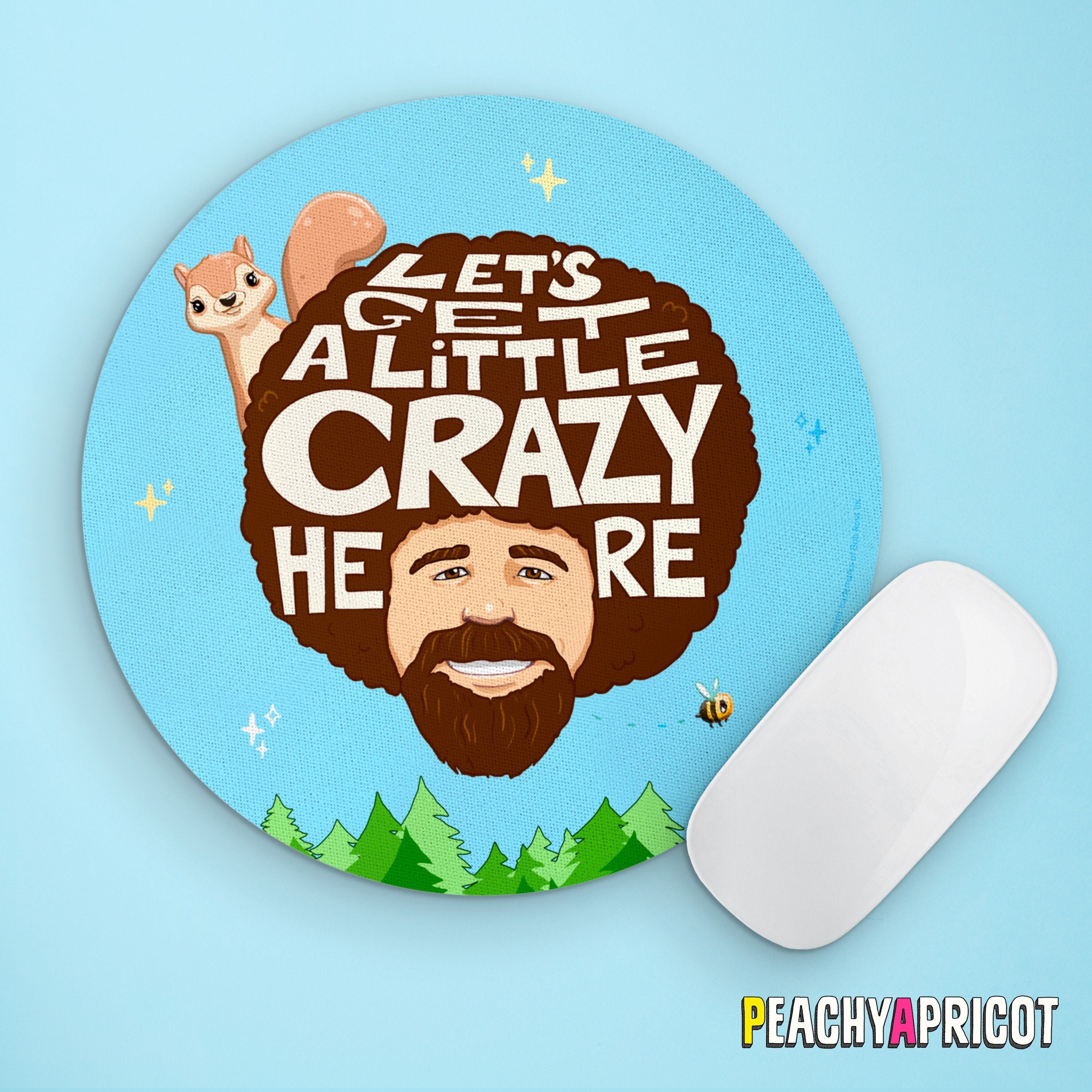 Bob Ross Squirrel Mouse Pad Let'S Get Crazy Bob Ross The - Etsy Norway