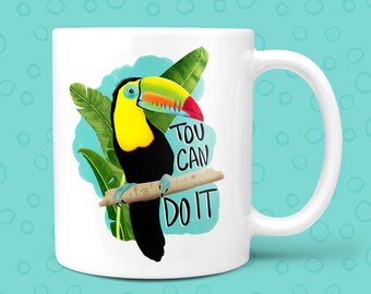 Toucan Do it Coffee Mug | You Can Do It Encouragement Gift | Self Love Tea Cup | Tropical Decor