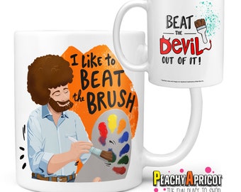 Bob Ross - Beat the Devil out of It Mug | Bob Ross Gifts | Bob Ross Merchandise | 11 oz Ceramic Coffee Cup
