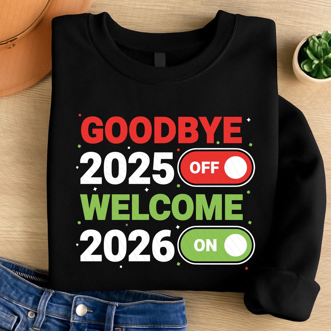 Goodbye 2025 Welcome 2026 SVG | New Year Shirt Design (digital Download ...