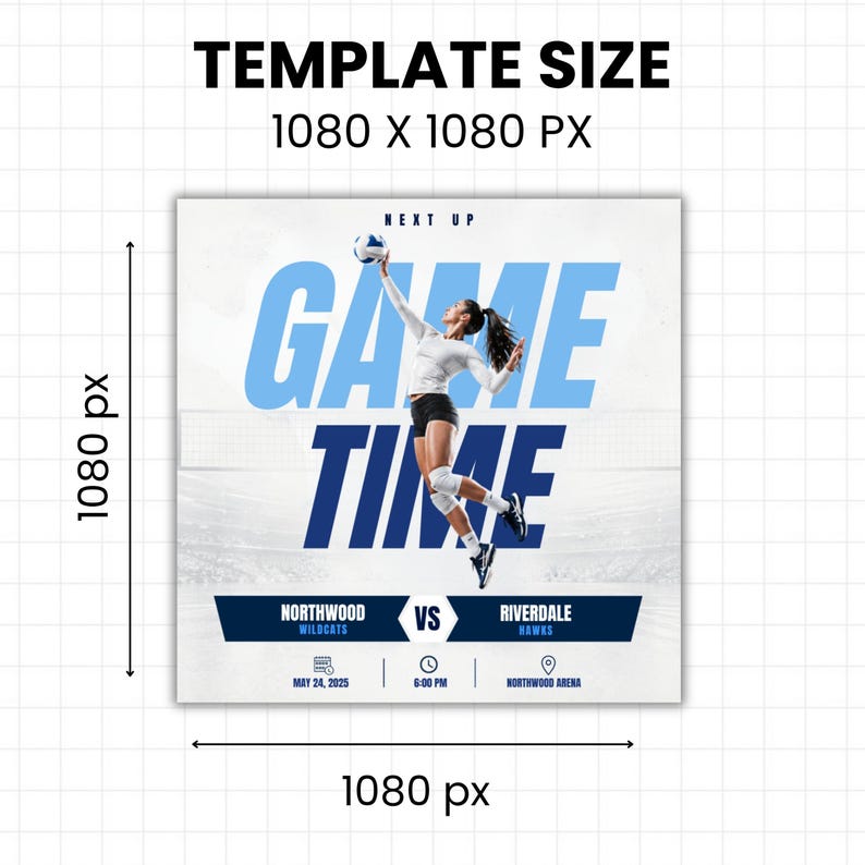 May include: A volleyball game day template with the words "GAME TIME" in blue. A volleyball player is shown in action. The template includes the teams Northwood Wildcats vs Riverdale Hawks, the date May 24, 2025, and the time 6:00 PM.