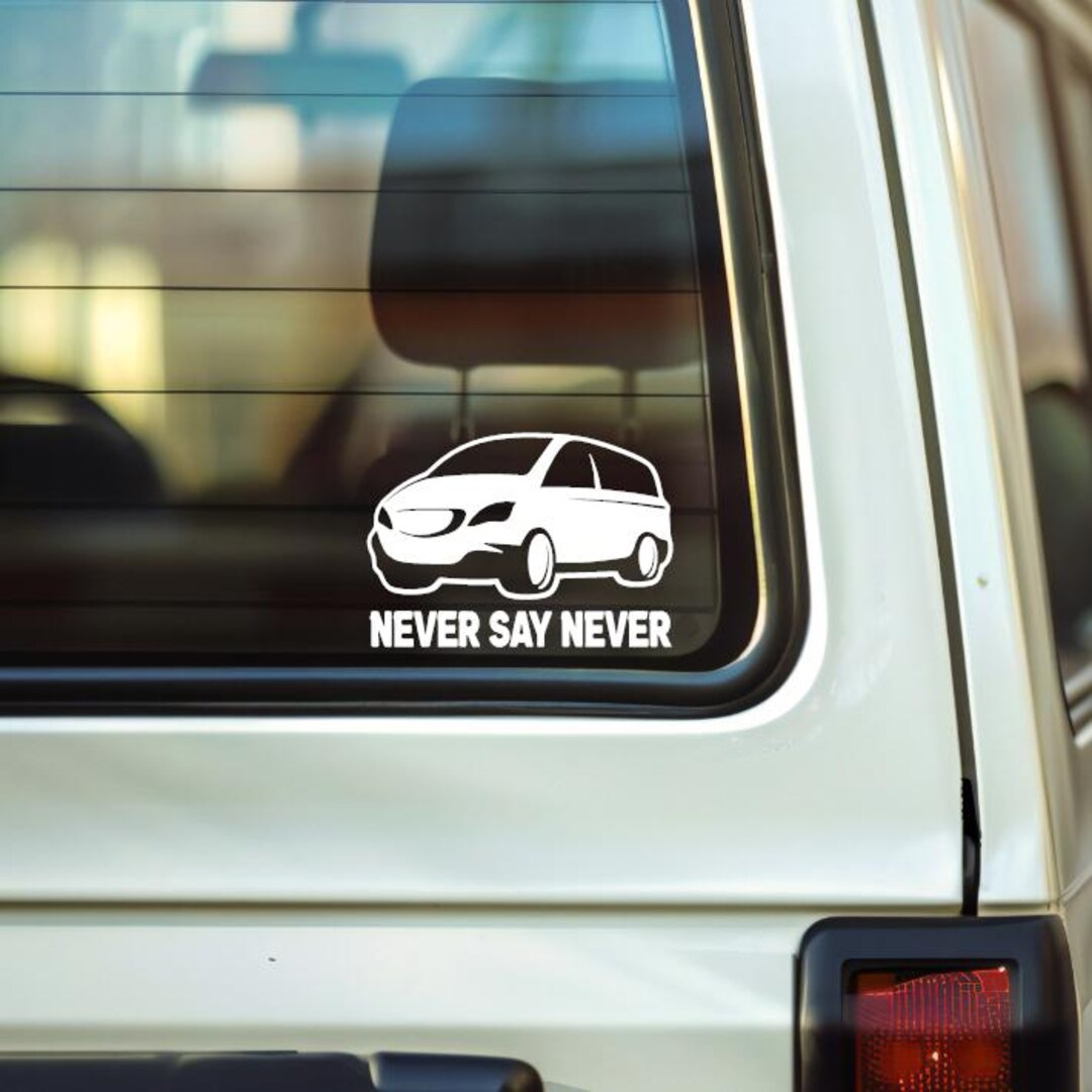 Never Say Never Minivan Vinyl Decal - Waterproof Car Window Sticker - Etsy