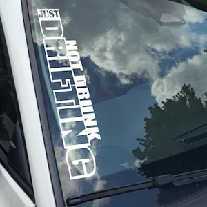 Not drunk just drifting Decal Choose Your Size Vinyl Sticker Window Bumper JDM Banner Calcomanía 20+ Colors