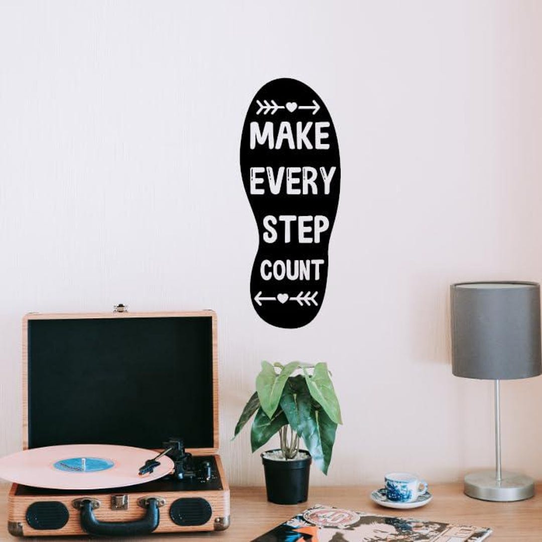 Make Every Step Count Vinyl Wall Decal – Durable, Waterproof Home Decor ...