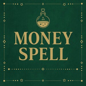 Könnte beinhalten: Dunkelgrüner Hintergrund mit goldenem Text, der „MONEY SPELL“ lautet. Das Bild hat einen dekorativen Rand mit gepunkteten Linien und Sternformen. Oben befindet sich eine goldene Illustration einer Zaubertrankflasche.