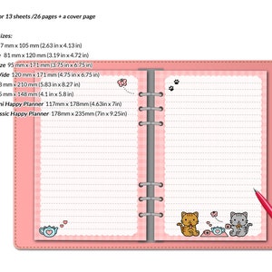May include: A pink and white planner with a cover page and 26 pages. The planner has a cute cat illustration on the cover. The planner is available in multiple sizes, including mini, pocket, personal, personal wide, A5, and A6. The text on the image reads: "1 pack is for 13 sheets/26 pages + a cover page. Available sizes: Mini size 67 mm x 105 mm (2.63 in x 4.13 in) Pocket size 81 mm x 120 mm (3.19 in x 4.72 in) Personal size 95 mm x 171 mm (3.75 in x 6.75 in) Personal Wide 120 mm x 171 mm (4.75 in x 6.75 in) A5 size 148 mm x 210 mm (5.83 in x 8.27 in) A6 size 105 mm x 148 mm (4.1 in x 5.8 in) MAMBI Mini Happy Planner 117mm x 178mm (4.63in x 7in) MAMBI Classic Happy Planner 178mm x 235mm (7in x 9.25in)"