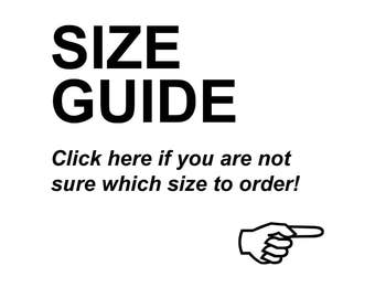 SIZE GUIDE (If you're not sure which size to order!)