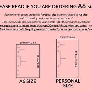 May include: A light pink informational graphic comparing A6 and Personal size planner inserts. The A6 size measures 105mm by 148mm (4.13in by 5.82in), while the Personal size measures 95mm by 171mm (3.74in by 6.73in), both showing hole punch spacing.