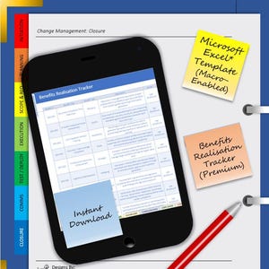 May include: A black smartphone displays a spreadsheet labeled "Benefits Realisation Tracker." Yellow and orange sticky notes read "Microsoft Excel Template" and "Benefits Realisation Tracker (Premium)." A red pen and a blue sticky note with "Instant Download" are also present. The document is titled "Change Management: Closure."