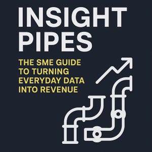 May include: Dark blue graphic with the words "INSIGHT PIPES" in large white letters. Below, the text reads "THE SME GUIDE TO TURNING EVERYDAY DATA INTO REVENUE." A white line drawing depicts pipes and an upward-trending arrow.