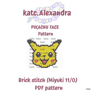 May include: A yellow Pikachu face pattern in brick stitch, with the text "PIKACHU FACE Pattern" and "Brick stitch (Miyuki 11/0) PDF pattern". The image also includes the text "katc.Alexandra".