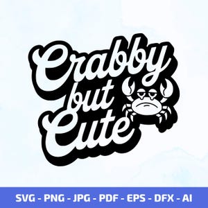 Crabby But Cute SVG, Krabben Clipart - Freches Küstendesign für Cricut-Projekte, Sommer-Stimmungs-Sublimationsdatei, Strand-Grumpy-Zitat für Shirts