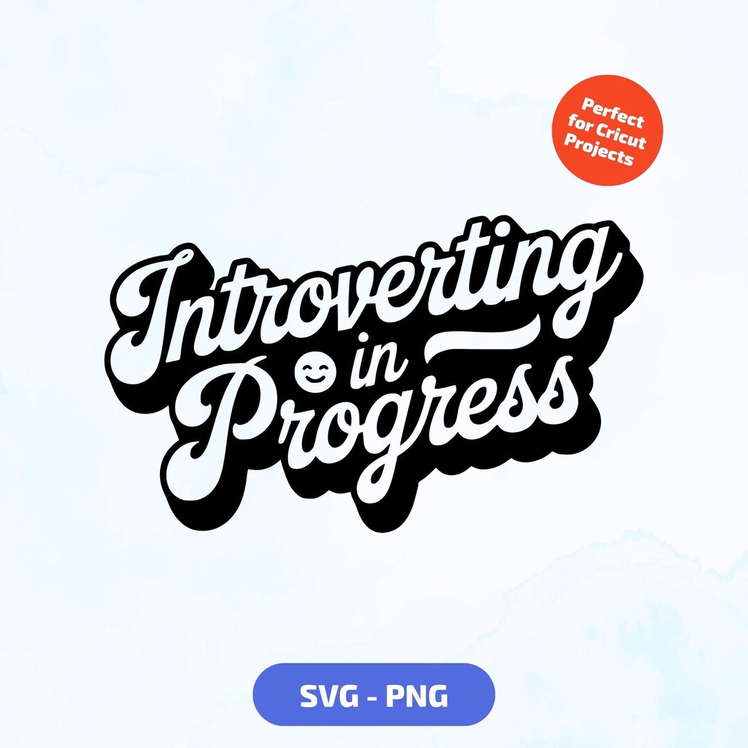 Introverting in Progress SVG: Funny Relatable Quote Design (digital ...