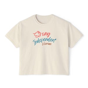 Strong Independent Women Boxy Tee