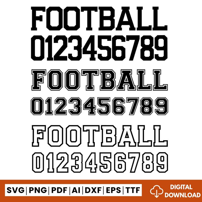 May include: Black and white digital design elements featuring the word "FOOTBALL" and the numbers 0 through 9 in three different styles. Includes file format options: SVG, PNG, PDF, AI, DXF, EPS, and TTF. Digital download.