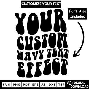 May include: Black and white graphic with the text "YOUR CUSTOM HAVY TEXT EFFECT". The words are in a bold, rounded font. Additional text includes "CUSTOMIZE YOUR TEXT" and "Font Also Included". The image also contains file type icons and "DIGITAL DOWNLOAD".