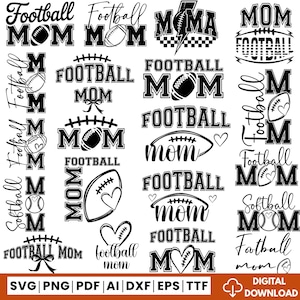 May include: A collection of black and white digital designs featuring the words "Football Mom" with football and heart graphics. The designs include various fonts and styles, suitable for crafting projects. The image also includes file type information.