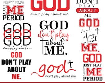 God Don’t Play About Me SVG Bundle, Christian Faith Typography (Digital Download)