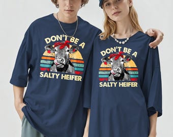 Don't Be A Salty Heifer Shirt, Sassy Cow Tshirt, Retro Sarcastic T Shirt, Funny Cow Lover Shirt, Crazy Heifer T-Shirt, Humor Saying T-Shirt